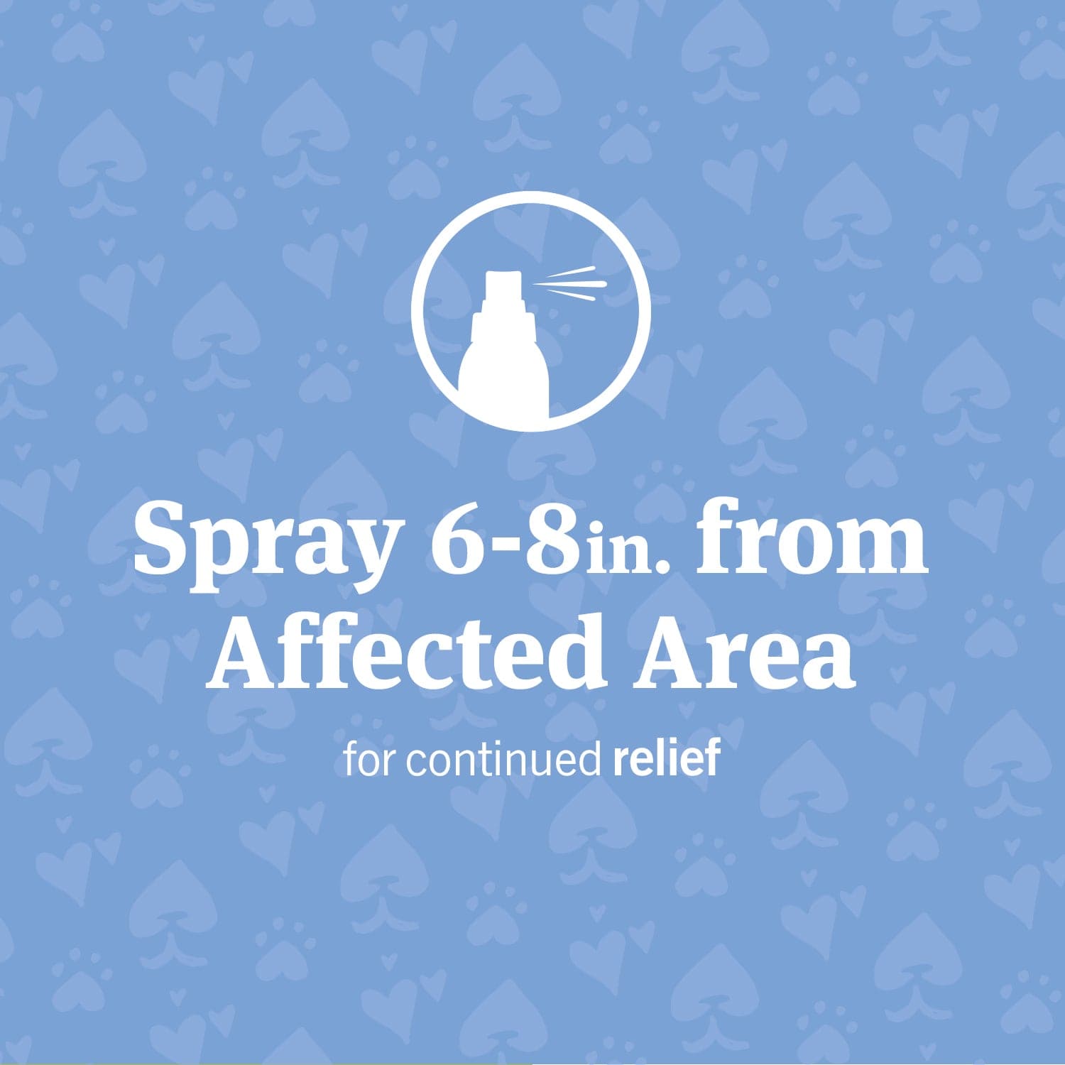 Spray 6-8in from affected area